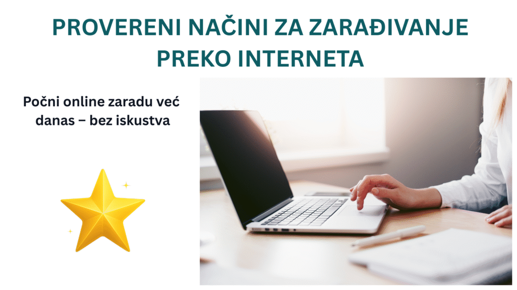 Provereni načini za zarađivanje preko interneta